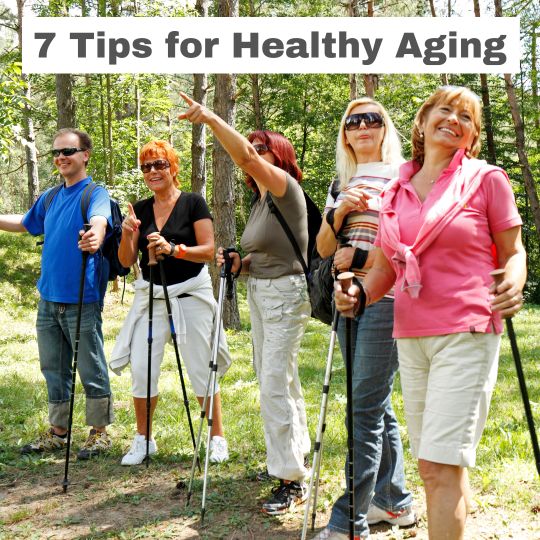 7 Tips for Healthy Aging
